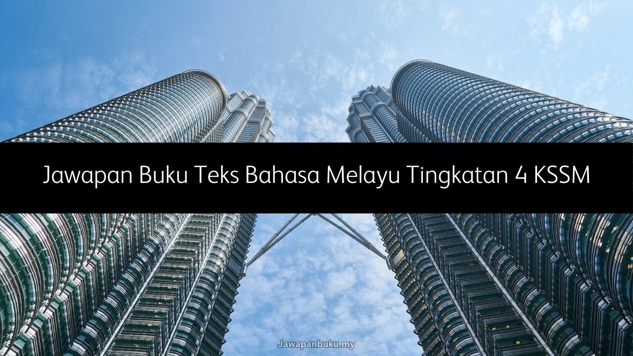 Jawapan Buku Teks Bahasa Melayu Tingkatan 4 KSSM