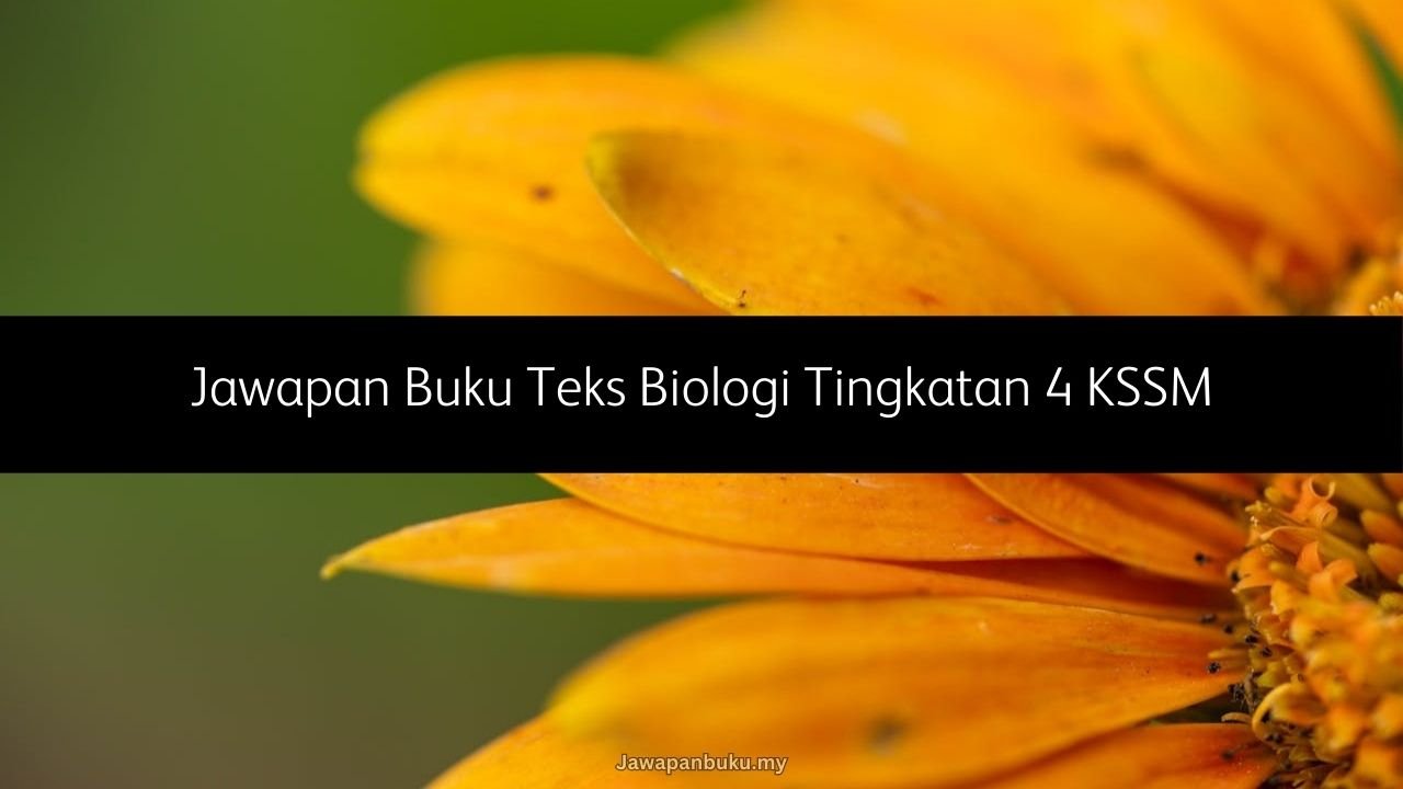 Jawapan Buku Teks Biologi Tingkatan 4 KSSM