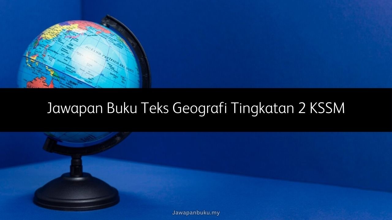 jawapan buku teks geografi tingkatan 2