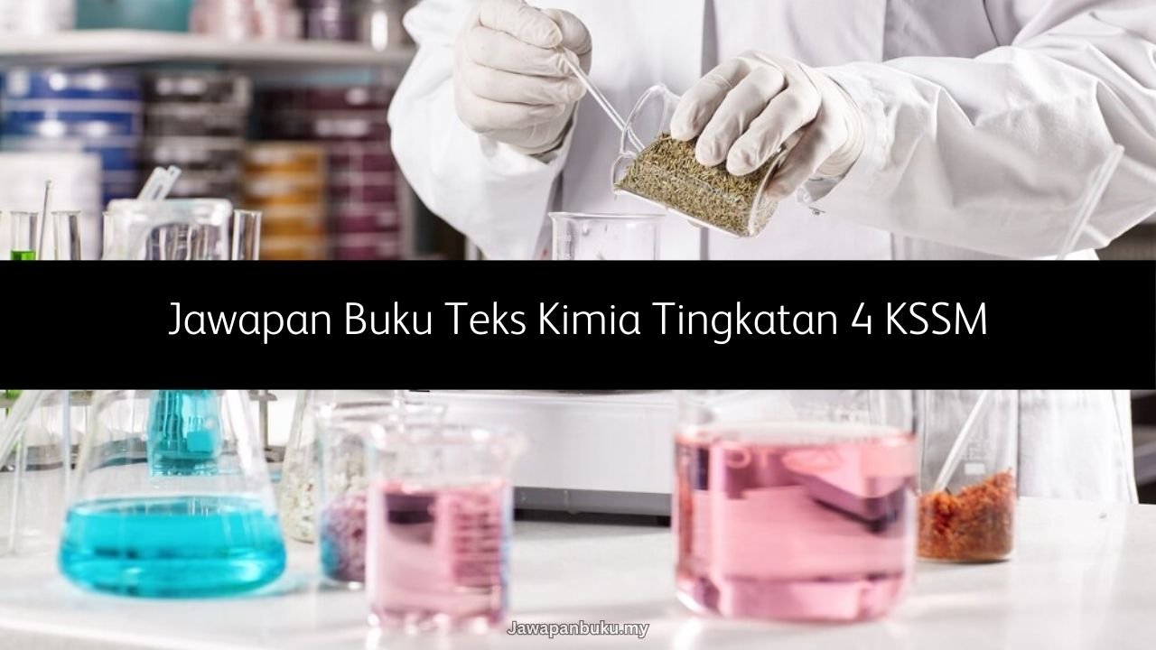 jawapan buku teks kimia tingkatan 4 kssm