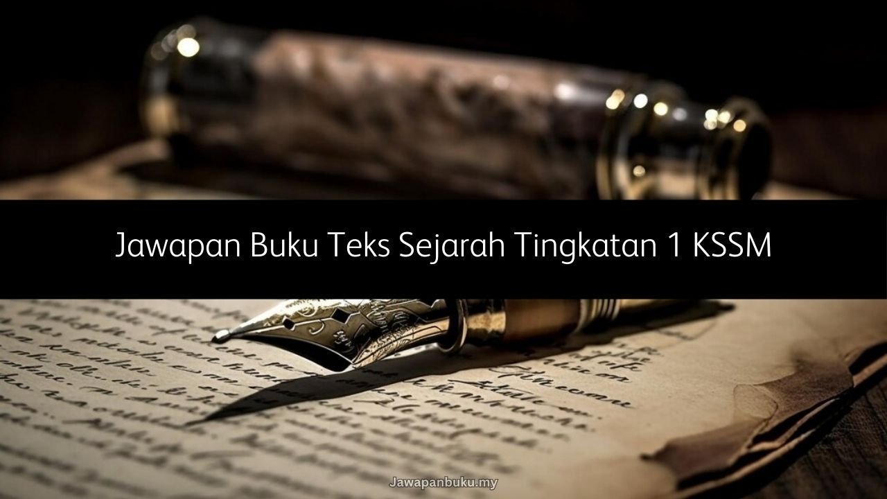 jawapan buku teks sejarah tingkatan 1