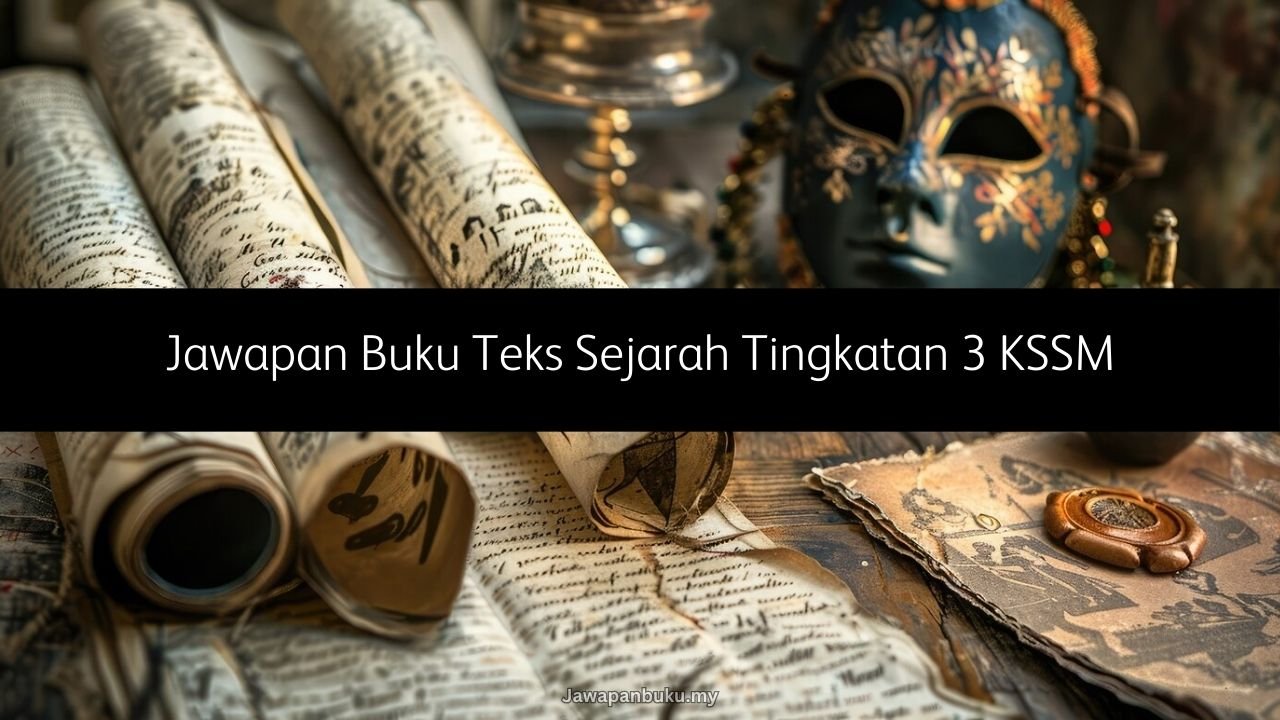 jawapan buku teks sejarah tingkatan 3