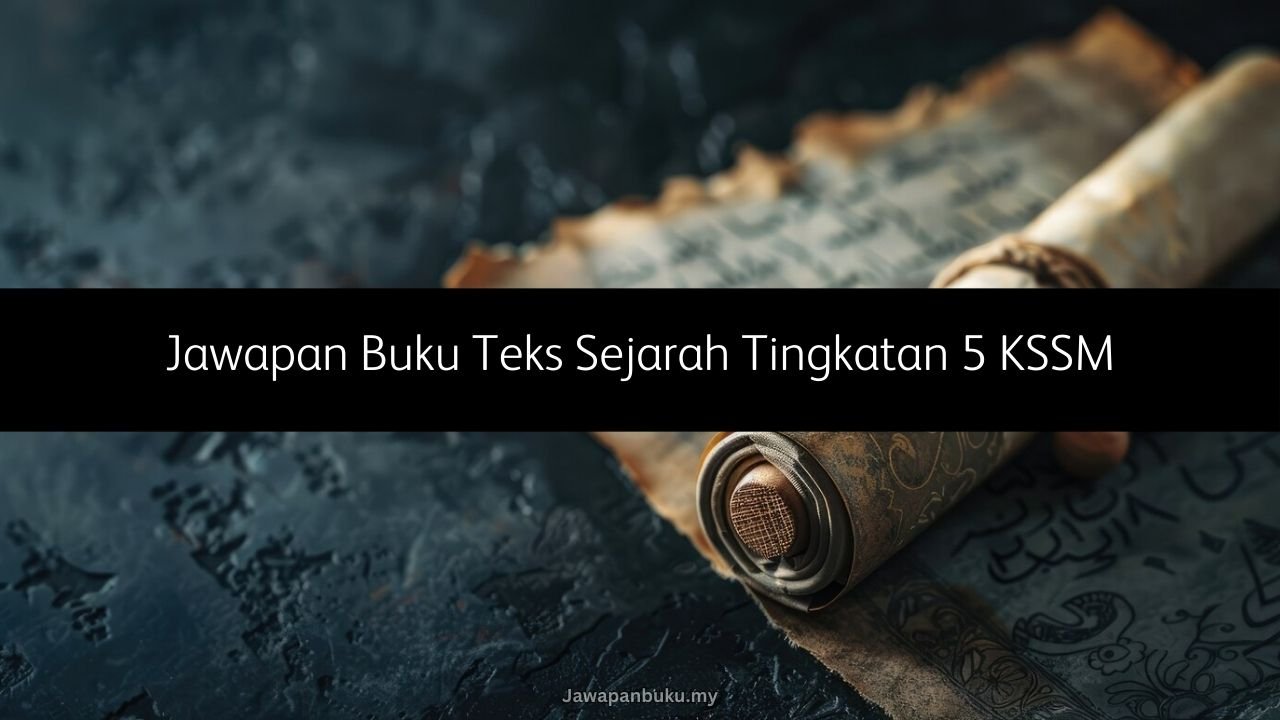 jawapan buku teks sejarah tingkatan 5
