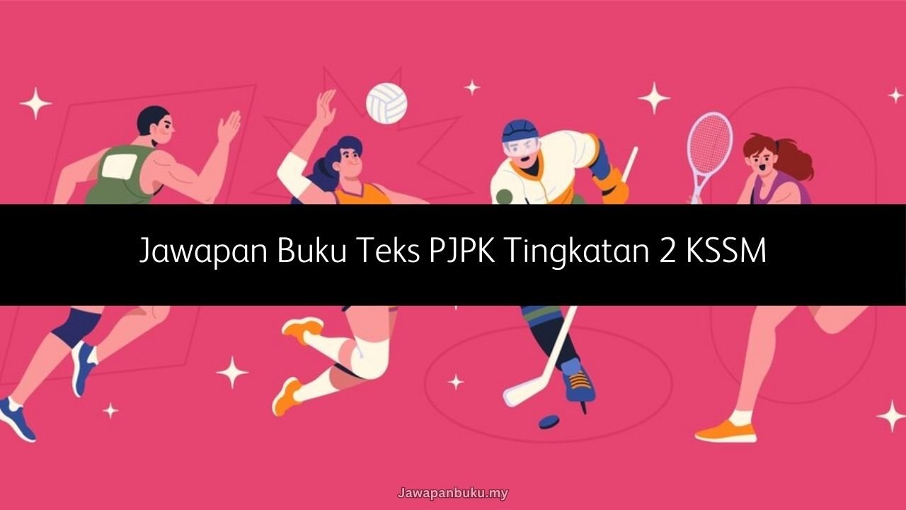 jawapan buku teks pjpk tingkatan 2