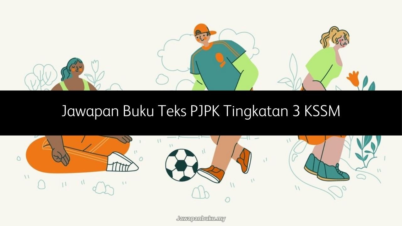 jawapan buku teks pjpk tingkatan 3